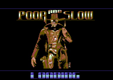 Poor and Slow