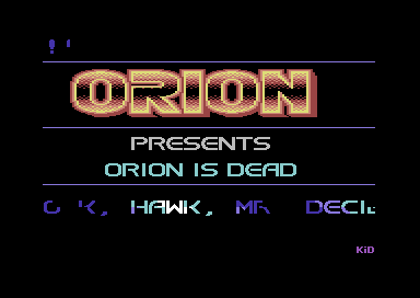 Orion is Dead